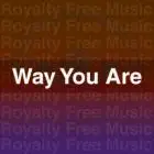 Royalty Free Music - Way You Are