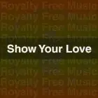 Royalty Free Music - Show Your Love Master
