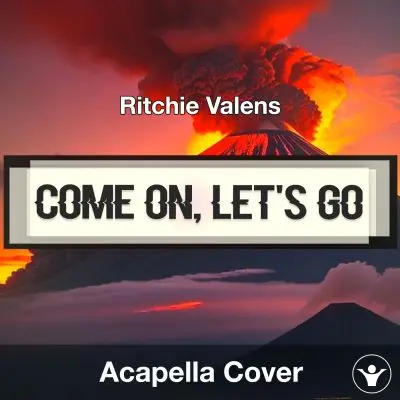 Come On, Let's Go - Ritchie Valens - Acapella CoverAcapella Covers