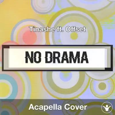 No Drama (Tinashe ft. Offset) - Acapella CoverAcapella Covers
