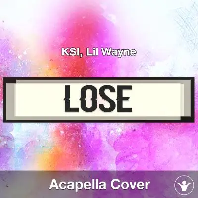 Lose - KSI x Lil Wayne - Acapella CoverAcapella Covers