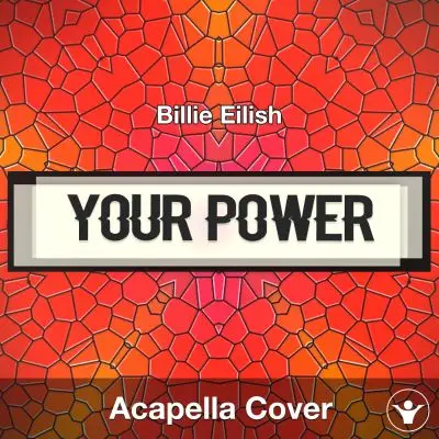 Your Power - Billie Eilish - Acapella CoverAcapella Covers
