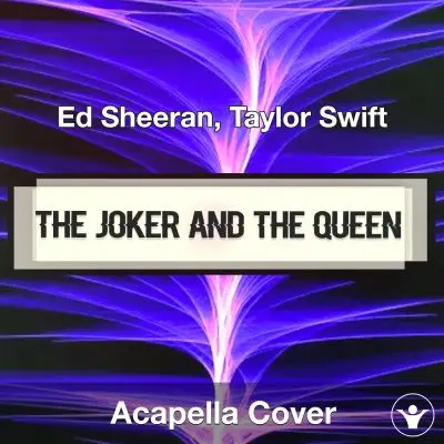 The Joker And The Queen - Ed Sheeran, Taylor Swift - Acapella CoverAcapella Covers