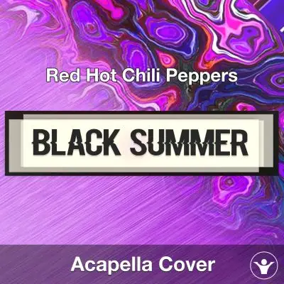 Black Summer - Red Hot Chili Peppers - Acapella CoverAcapella Covers