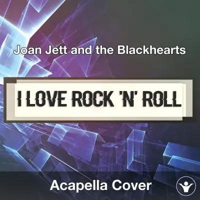 I Love Rock 'n' Roll (Joan Jett and the Blackhearts) - Acapella CoverAcapella Covers