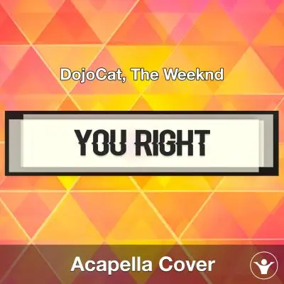 You Right - Doja Cat, The Weeknd - Acapella CoverAcapella Covers