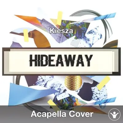 Hideaway (Kiesza) - Acapella CoverAcapella Covers