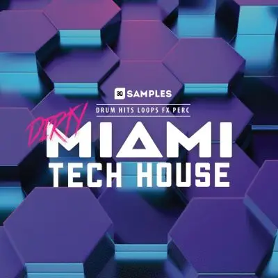 Miami Dirty Tech HouseSample Packs