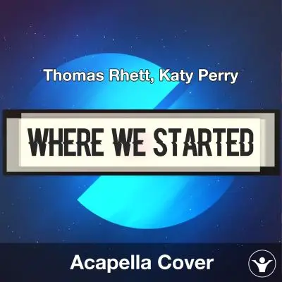Where We Started - Thomas Rhett, Katy Perry - AcapellaAcapella Covers