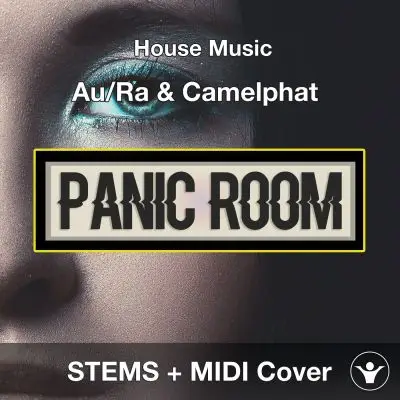 Au/Ra & Camelphat- Panic Room STEMS + MIDI Cover Audio STEMS