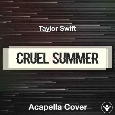 Cruel Summer - Taylor Swift - Acapella CoverAcapella Covers