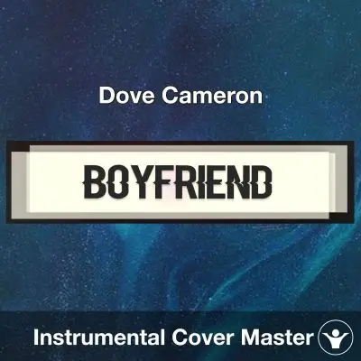 Boyfriend - Dove Cameron - Instrrumental CoverInstrumental Covers