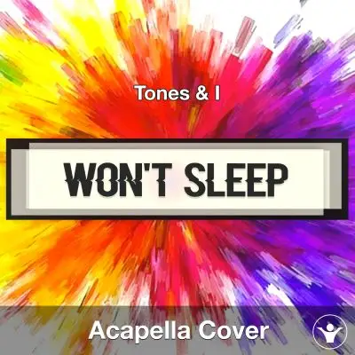 Won't Sleep - Tones & I - Acapella CoverAcapella Covers
