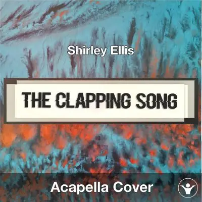 The Clapping Song (Shirley Ellis) Glucose Version - Acapella CoverAcapella Covers
