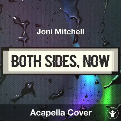 Both Sides, Now - Joni Mitchell - Acapella CoverAcapella Covers