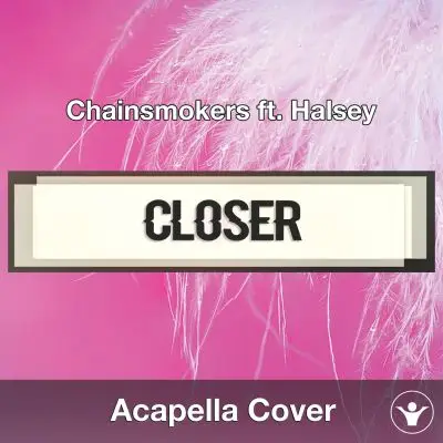 Closer (Chainsmokers ft. Halsey) - Acapella CoverAcapella Covers