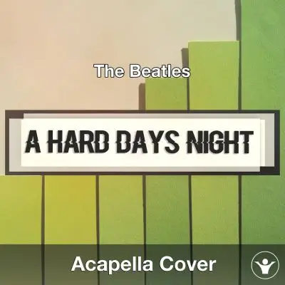A Hard Days Night (The Beatles) Acapella CoverAcapella Covers