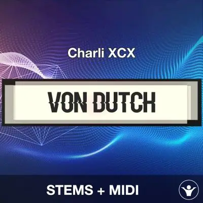 Von dutch - Charli XCX - STEMS+MIDIAudio STEMS, MIDI FIles