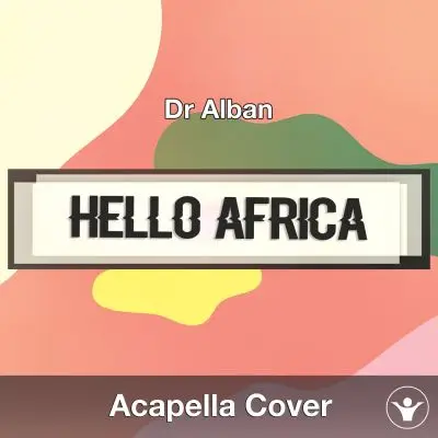 Hello Africa (Dr Alban) - Acapella CoverAcapella Covers