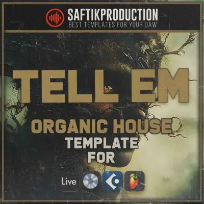 Tell Em - Organic House Template for Ableton LiveAbleton Templates, Logic Pro Templates, FL Studio Templates, Cubase Templates