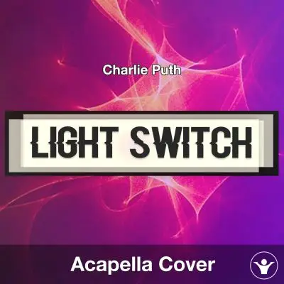 Light Switch - Charlie Puth - Acapella CoverAcapella Covers
