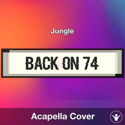 Back On 74 - Jungle - Acapella CoverAcapella Covers