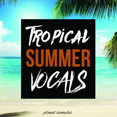 Tropical Summer VocalsVocal Packs