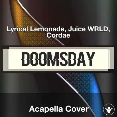 Doomsday - Lyrical Lemonade, Juice WRLD, Cordae - Acapella CoverAcapella Covers