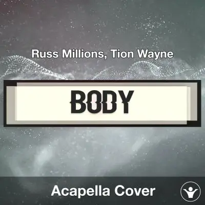 Body (Russ Millions, Tion Wayne) - Acapella CoverAcapella Covers
