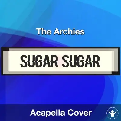 Sugar Sugar - The Archies - Acapella CoverAcapella Covers