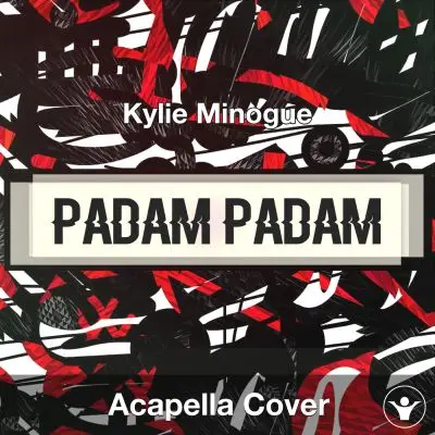 Padam Padam - Kylie Minogue - Acapella CoverAcapella Covers