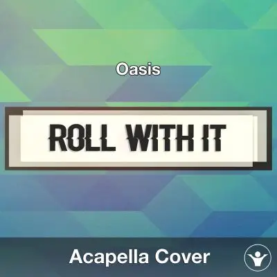Roll With It (Oasis) - Acapella CoverAcapella Covers