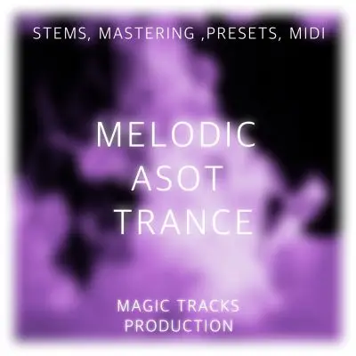 Melodic ASOT Trance  (STEMS, Mastering, Presets, MIDI)Audio STEMS