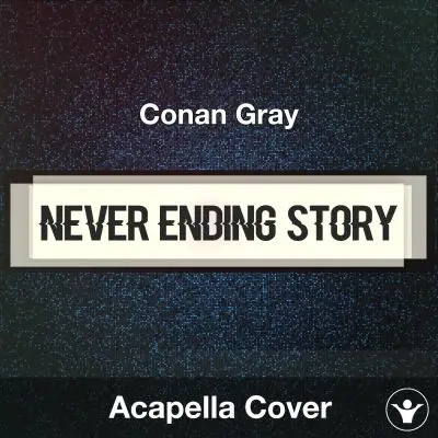 Never Ending Story - Conan Gray - Acapella CoverAcapella Covers