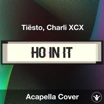 Hot In It - Tieesto, Charli XCX - Acapella CoverAcapella Covers