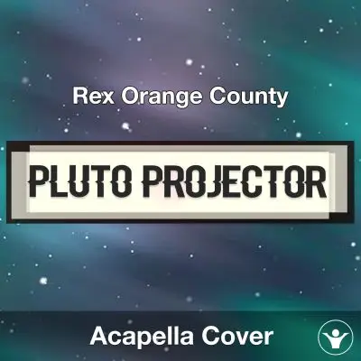 Pluto Projector - Rex Orange County - Acapella CoverAcapella Covers