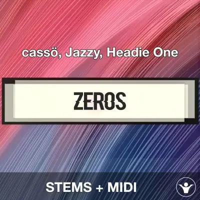 Zeros - cassö, Jazzy, Headie One - STEMS+MIDIAudio STEMS, MIDI FIles