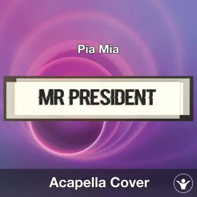 Mr President (Pia Mia) - Acapella CoverAcapella Covers