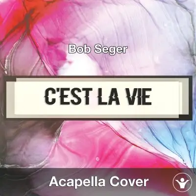 C'est La Vie (Bob Seger) - Acapella CoverAcapella Covers