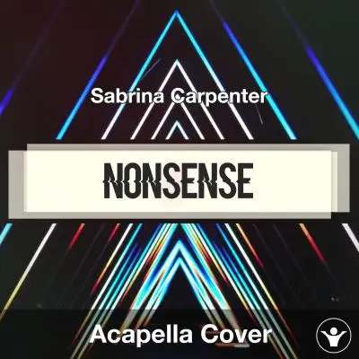 Nonsense - Sabrina Carpenter - Acapella CoverAcapella Covers