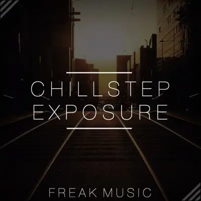 Chillstep ExposureSample Packs