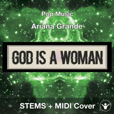 Ariana Grande - God is a woman - STEMS + MIDI Cover Audio STEMS