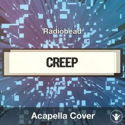 Creep (Radiohead) - Acapella CoverAcapella Covers