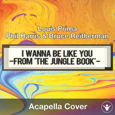I Wanna Be Like You (From 'The Jungle Book') (Louis Prima, Phil Harris & Bruce Reitherman) - Acapella CoverAcapella Covers
