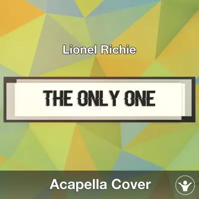The Only One (Lionel Richie) - Acapella CoverAcapella Covers