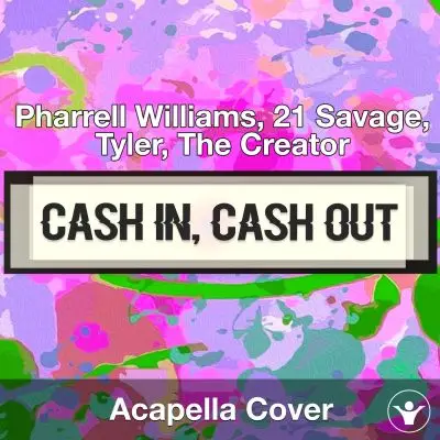 Cash In Cash Out - Pharrell Williams - Acapella CoverAcapella Covers