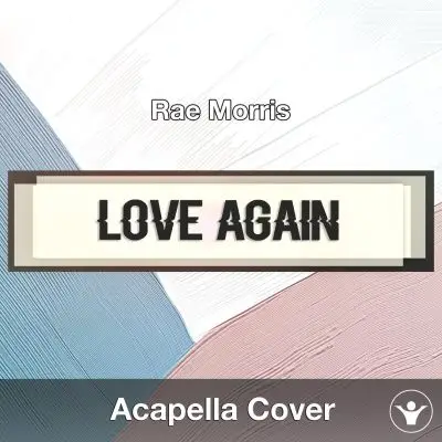 Love Again (Rae Morris) - Acapella CoverAcapella Covers
