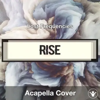 Rise (Lost Frequencies) - Acapella CoverAcapella Covers