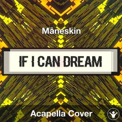 If I Can Dream - Måneskin - Acapella CoverAcapella Covers