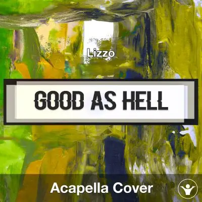 Good As Hell (Lizzo) - Acapella CoverAcapella Covers